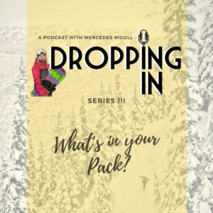 DROPPING IN what's in your pack?
